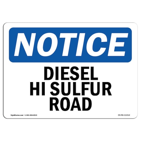 Signmission OSHA Notice Sign, 7" Height, 10" Width, Rigid Plastic, Diesel High Sulfur Off Road Sign, Landscape OS-NS-P-710-L-11012